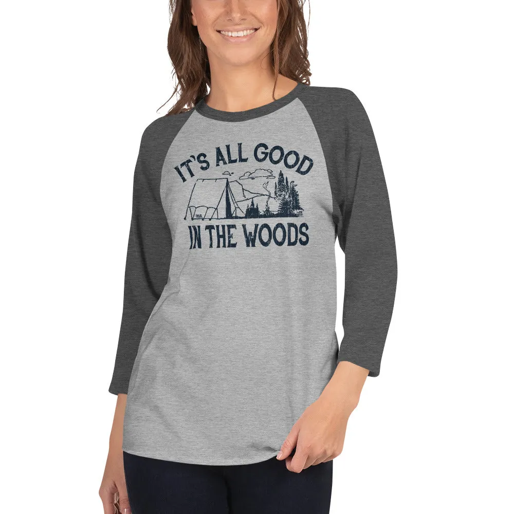It's All Good In The Woods 3/4 Sleeve Baseball T-Shirt