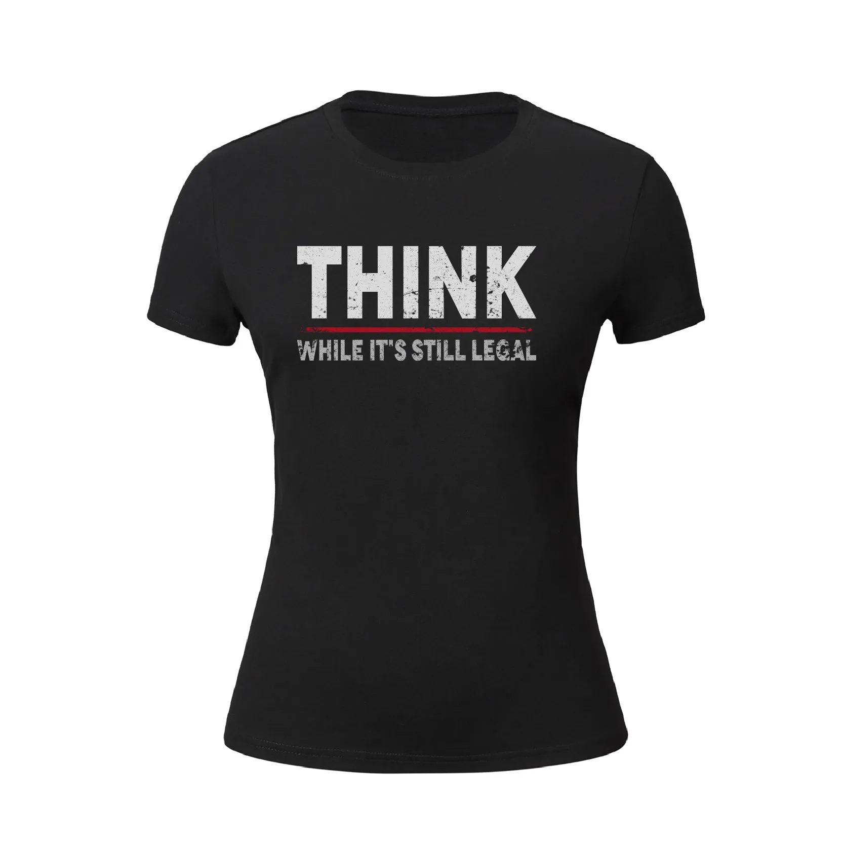 WOMEN'S THINK WHILE IT'S STILL LEGAL GRAPHIC TEE